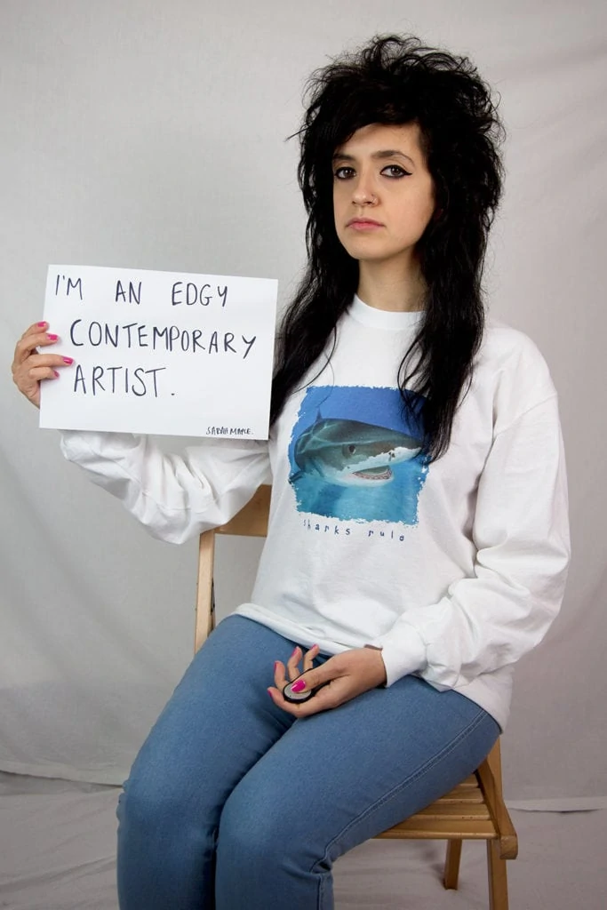 I'M An Edgy Contemporary Artist - Sarah Maple