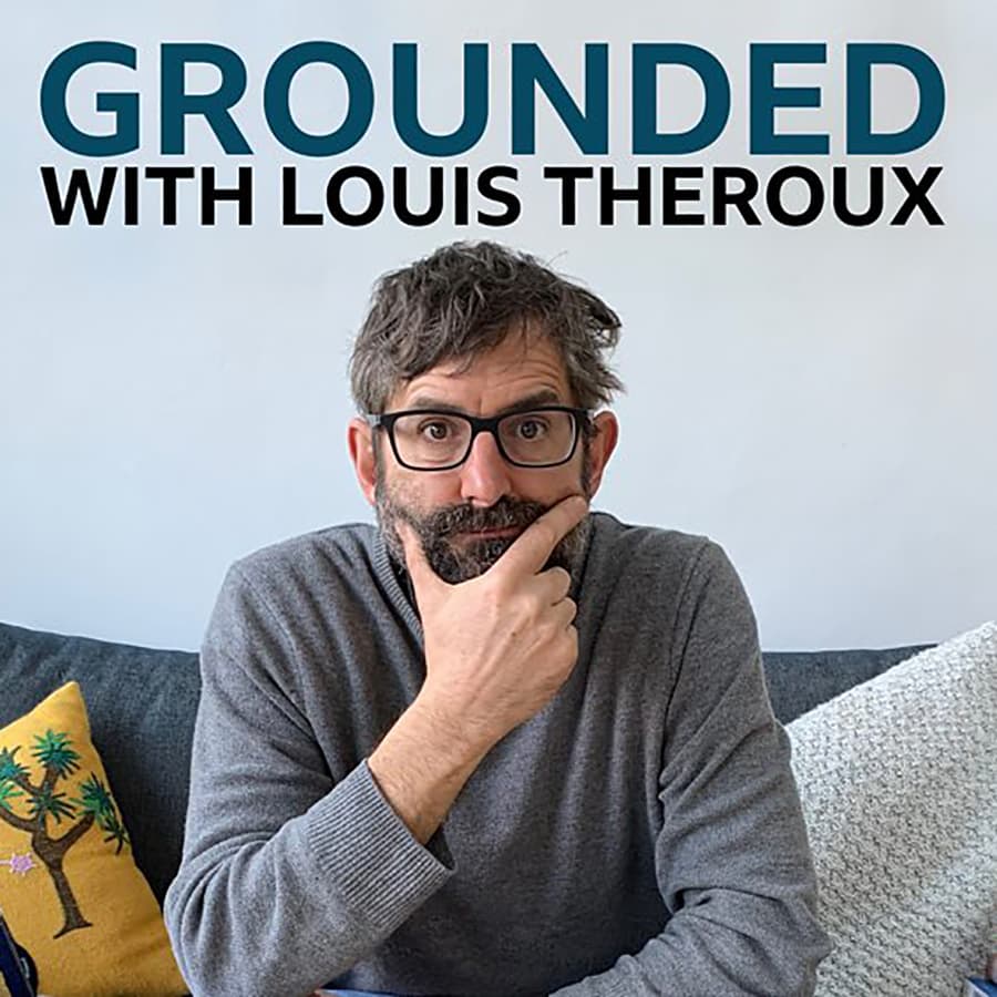 7 brilliant new podcasts to download and listen to right now Grounded with Louis