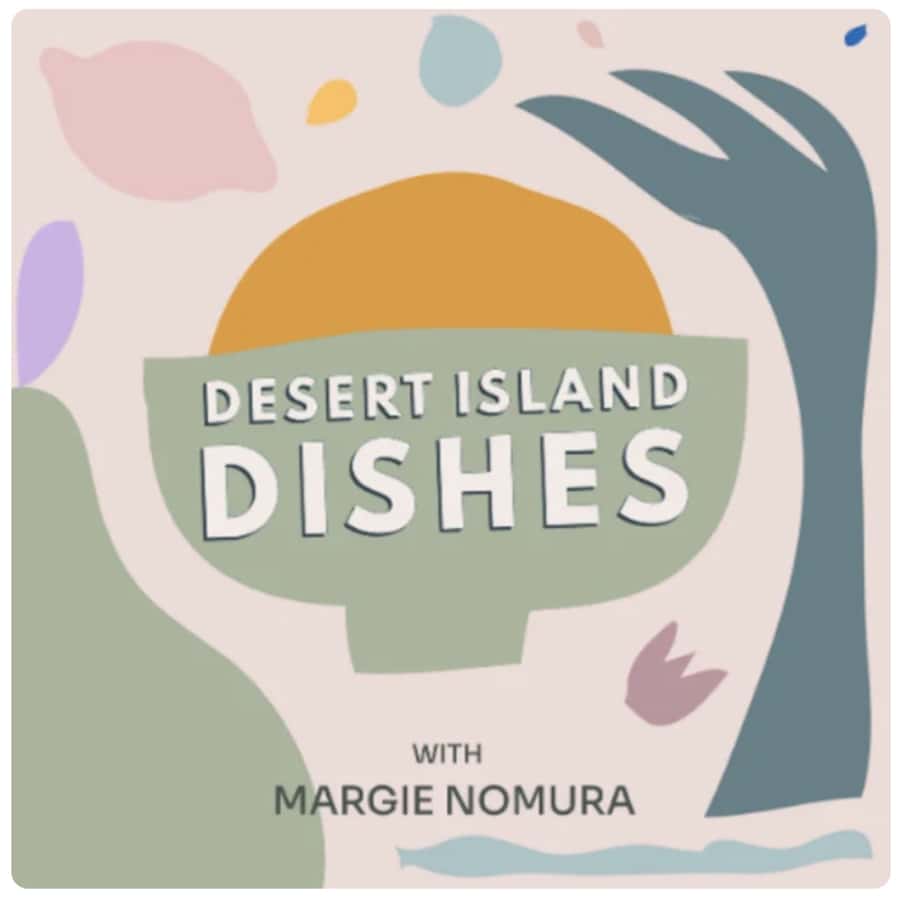 2021's best podcasts to inspire and broaden your horizons whilst at home Desert Island Dishes