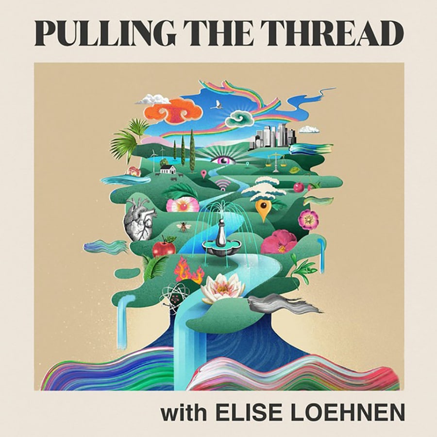 The 12 best new podcasts to download and listen to right now Pulling the Thread with Elise Loehnen